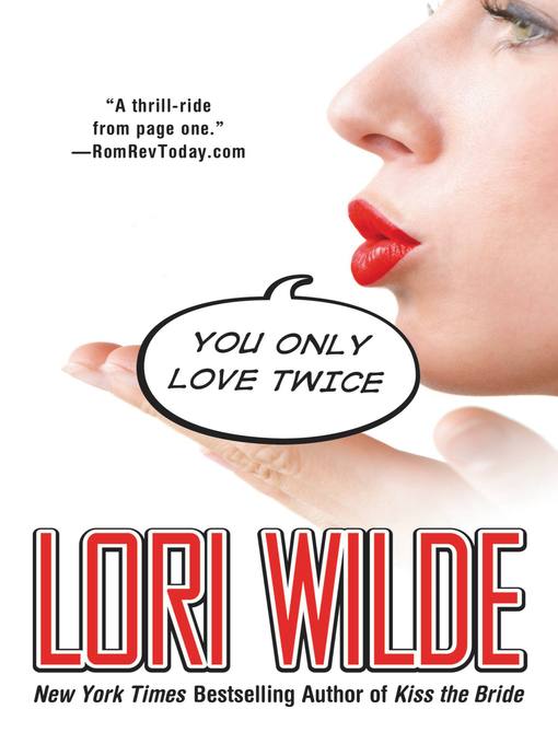 Title details for You Only Love Twice by Lori Wilde - Available